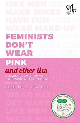 eBook (epub) Feminists Don't Wear Pink (and other lies) de Scarlett Curtis