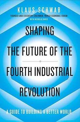 eBook (epub) Shaping the Future of the Fourth Industrial Revolution de Klaus Schwab, Nicholas Davis