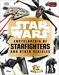 E-Book (epub) Star Wars Encyclopedia of Starfighters and Other Vehicles von Landry Q. Walker
