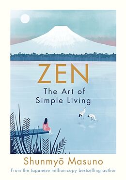 Fester Einband Zen: The Art of Simple Living von Shunmyo Masuno