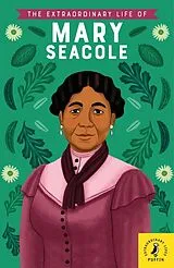 Kartonierter Einband The Extraordinary Life of Mary Seacole von Naida Redgrave