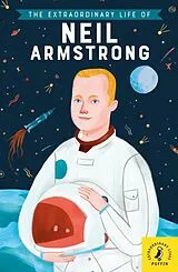 Kartonierter Einband The Extraordinary Life of Neil Armstrong von Martin Howard