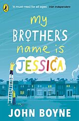 Couverture cartonnée My Brother's Name is Jessica de John Boyne