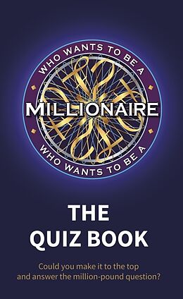 Fester Einband Who Wants to be a Millionaire - The Quiz Book von Sony Pictures Television UK Rights Ltd