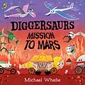 E-Book (epub) Diggersaurs: Mission to Mars von Michael Whaite