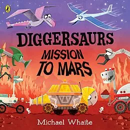 E-Book (epub) Diggersaurs: Mission to Mars von Michael Whaite