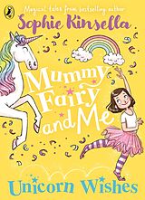 Kartonierter Einband Mummy Fairy and Me: Unicorn Wishes von Sophie Kinsella