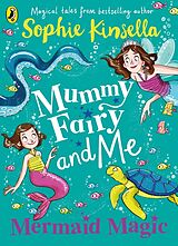 Kartonierter Einband Mummy Fairy and Me: Mermaid Magic von Sophie Kinsella