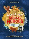 E-Book (epub) Tales of Amazing Animal Heroes von Mike Unwin