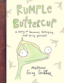 Fester Einband Rumple Buttercup: A story of bananas, belonging and being yourself von Matthew Gray Gubler