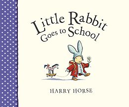 E-Book (epub) Little Rabbit Goes to School von Harry Horse