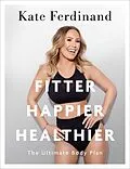 E-Book (epub) Fitter, Happier, Healthier von Kate Ferdinand