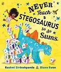 E-Book (epub) Never Teach a Stegosaurus to Do Sums von Rashmi Sirdeshpande