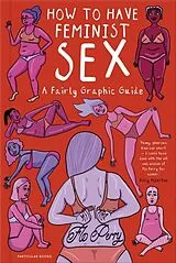Fester Einband How to Have Feminist Sex von Flo Perry