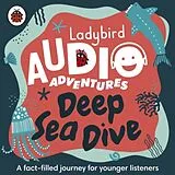 Audio CD (CD/SACD) Ladybird Audio Adventures: Deep Sea Dive von Ladybird