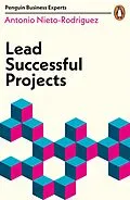 E-Book (epub) Lead Successful Projects von Antonio Nieto-Rodriguez