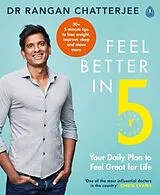Kartonierter Einband Feel Better In 5 von Rangan Chatterjee