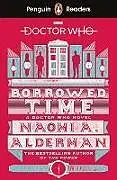 Kartonierter Einband Penguin Readers Level 5: Doctor Who: Borrowed Time (ELT Graded Reader) von Naomi Alderman