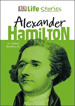 E-Book (epub) DK Life Stories Alexander Hamilton von Jim Buckley
