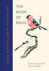 Fester Einband The Book of Birds von Robert Macfarlane, Jackie Morris