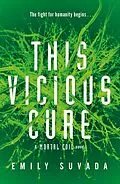 E-Book (epub) This Vicious Cure (Mortal Coil Book 3) von Emily Suvada