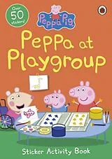 Kartonierter Einband Peppa Pig: Peppa at Playgroup Sticker Activity Book von Peppa Pig