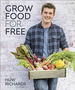 Livre Relié Grow Food for Free de Huw Richards