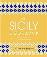 Fester Einband The Sicily Cookbook von Cettina Vicenzino