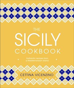 Fester Einband The Sicily Cookbook von Cettina Vicenzino