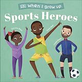 Couverture cartonnée When I Grow Up - Sports Heroes de DK