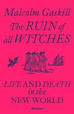 E-Book (epub) Ruin of All Witches von Malcolm Gaskill
