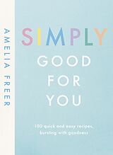 Livre Relié Simply Good For You de Freer Amelia