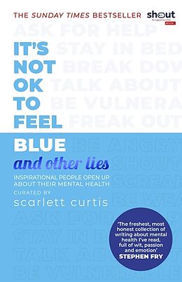 Kartonierter Einband It's Not OK to Feel Blue (and other lies) von Scarlett Curtis