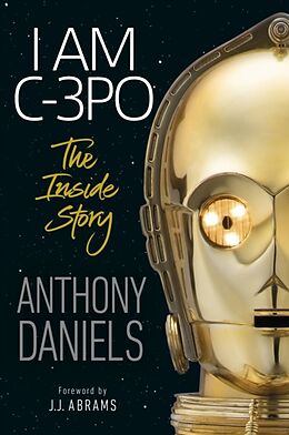 Kartonierter Einband I Am C-3PO von Anthony Daniels