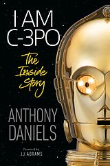 eBook (epub) I Am C-3PO - The Inside Story de Anthony Daniels