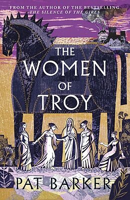 Couverture cartonnée The Women of Troy de Pat Barker