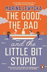 Kartonierter Einband The Good, the Bad and the Little Bit Stupid von Marina Lewycka