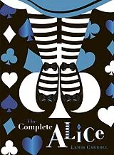 Fester Einband The Complete Alice: V&A Collector's Edition von Lewis Carroll