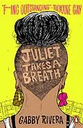 E-Book (epub) Juliet Takes a Breath von Gabby Rivera