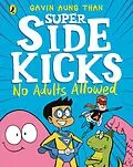 E-Book (epub) Super Sidekicks: No Adults Allowed von Gavin Aung Than