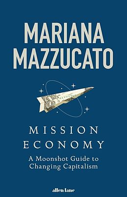Couverture cartonnée Mission Economy de Mariana Mazzucato