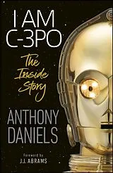 Kartonierter Einband I Am C-3PO - The Inside Story von Daniels Anthony
