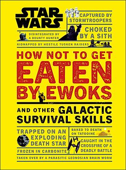 eBook (epub) Star Wars How Not to Get Eaten by Ewoks and Other Galactic Survival Skills de Christian Blauvelt