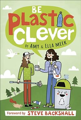 Couverture cartonnée Be Plastic Clever de DK, Amy Meek, Ella Meek