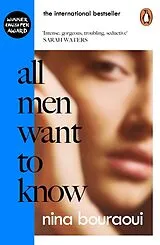Kartonierter Einband (Kt) All Men Want to Know von Nina Bouraoui