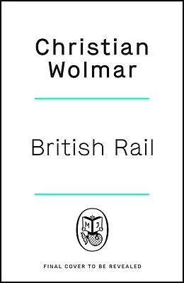 E-Book (epub) British Rail von Christian Wolmar