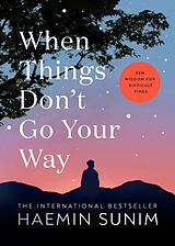 Livre Relié When Things Don't Go Your Way de Haemin Sunim