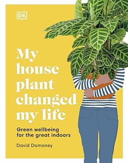 Livre Relié My House Plant Changed My Life de David Domoney
