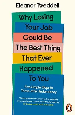 E-Book (epub) Why Losing Your Job Could be the Best Thing That Ever Happened to You von Eleanor Tweddell
