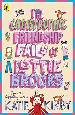 Couverture cartonnée The Catastrophic Friendship Fails of Lottie Brooks de Katie Kirby